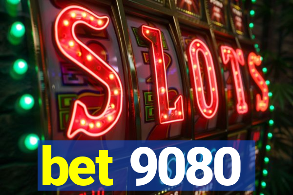 bet 9080
